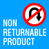 Non-returnable Non-returnable